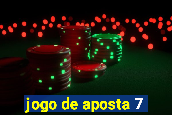 jogo de aposta 7