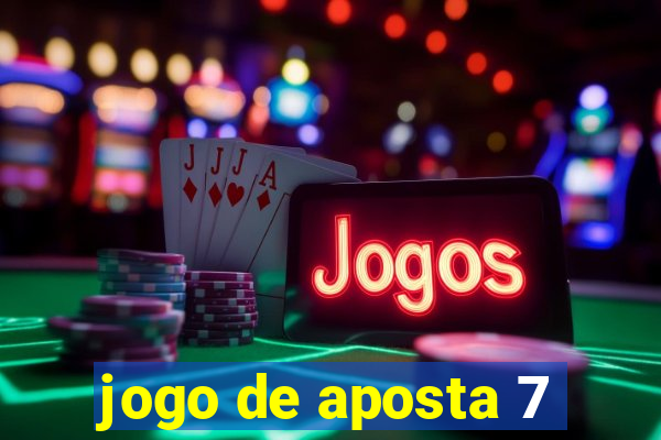 jogo de aposta 7