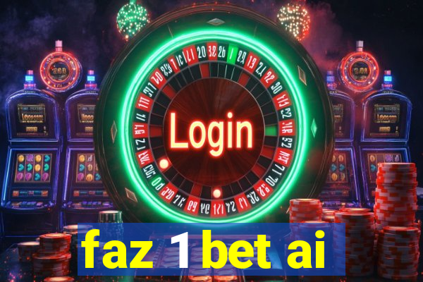 faz 1 bet ai