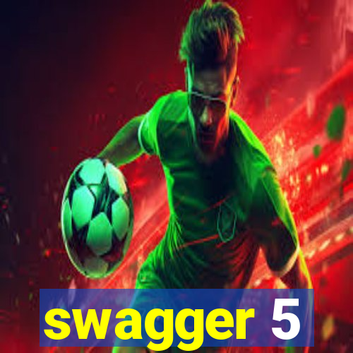 swagger 5