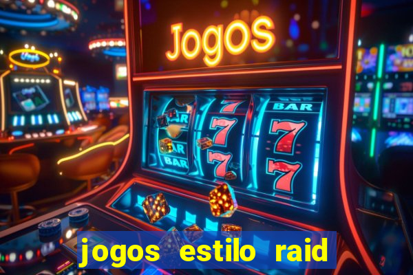 jogos estilo raid shadow legends