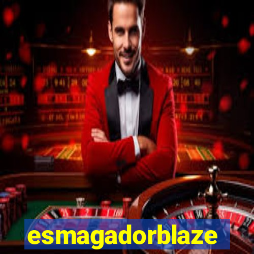 esmagadorblaze