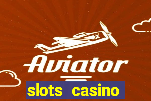 slots casino dinheiro real