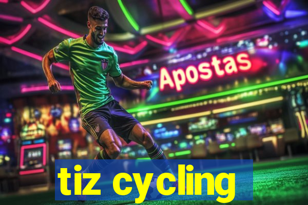 tiz cycling