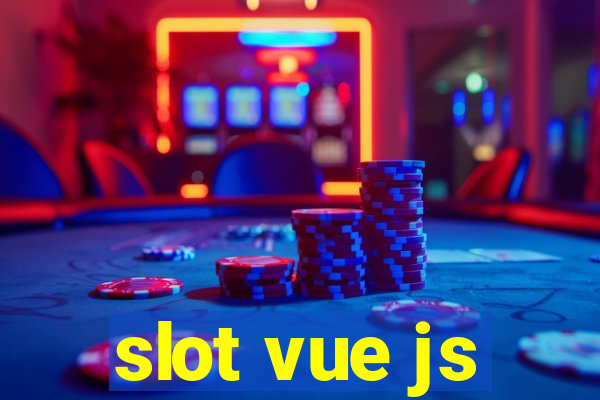 slot vue js