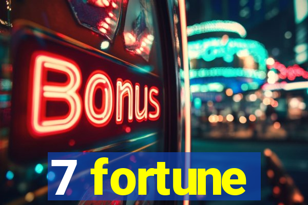 7 fortune