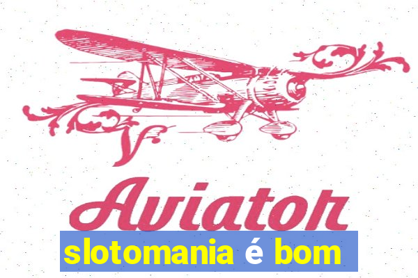 slotomania é bom