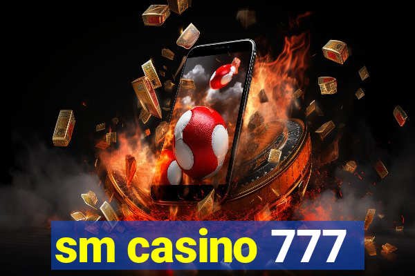 sm casino 777