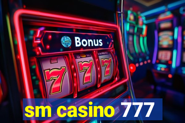 sm casino 777