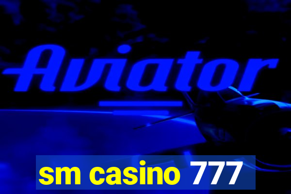 sm casino 777