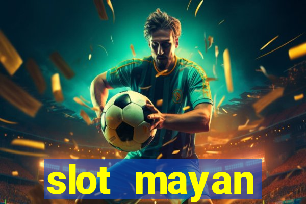 slot  mayan