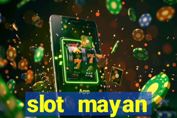 slot  mayan