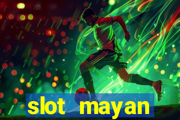 slot  mayan