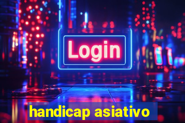 handicap asiativo