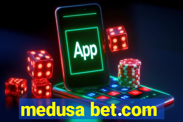 medusa bet.com