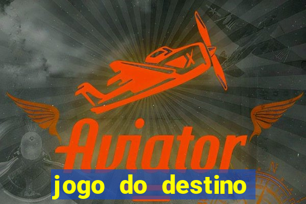 jogo do destino onde assistir