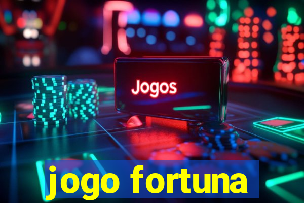 jogo fortuna