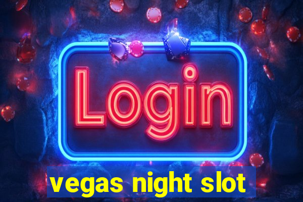 vegas night slot