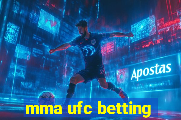 mma ufc betting