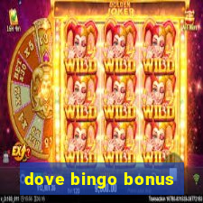 dove bingo bonus