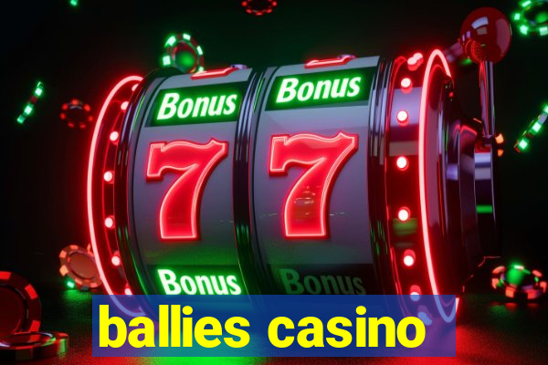 ballies casino