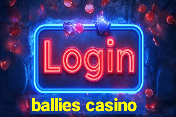 ballies casino