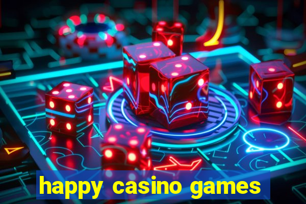 happy casino games