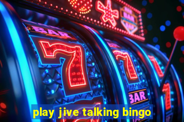 play jive talking bingo