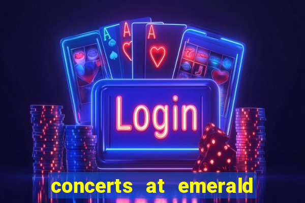 concerts at emerald queen casino