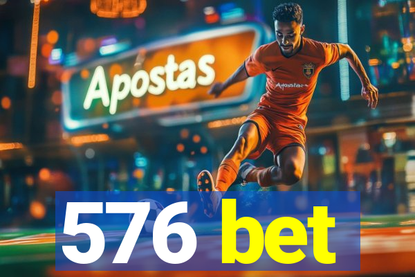 576 bet