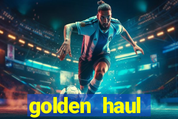 golden haul infinity reels slot online