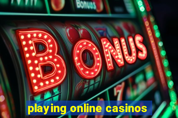 playing online casinos