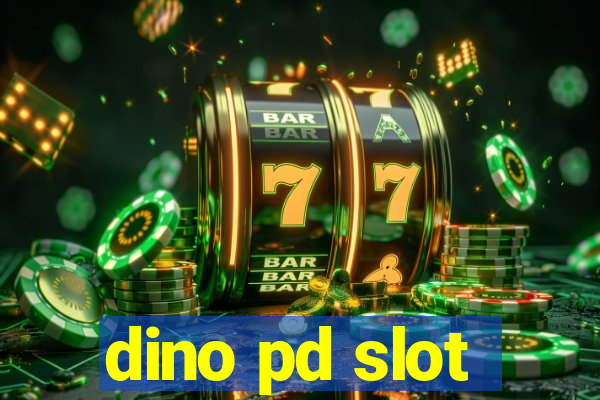 dino pd slot