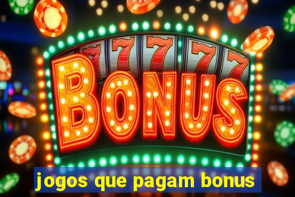 jogos que pagam bonus