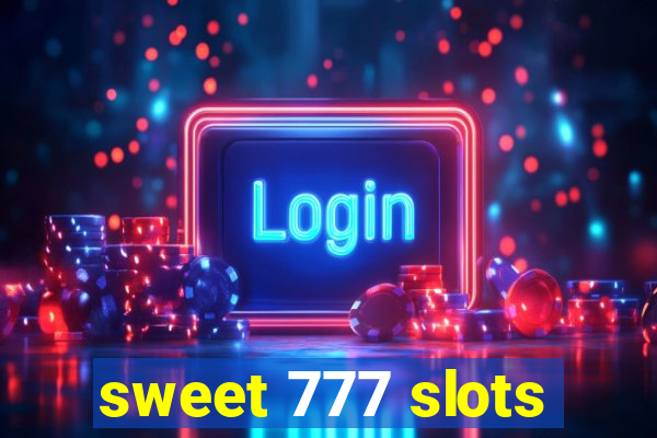 sweet 777 slots