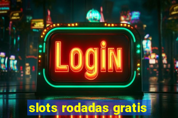 slots rodadas gratis