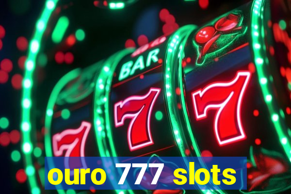 ouro 777 slots