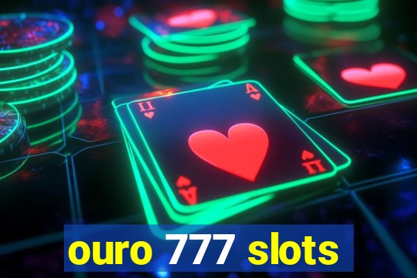 ouro 777 slots