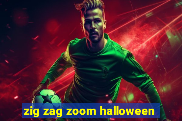 zig zag zoom halloween