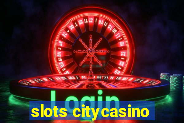 slots citycasino