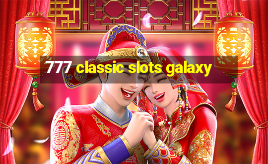 777 classic slots galaxy