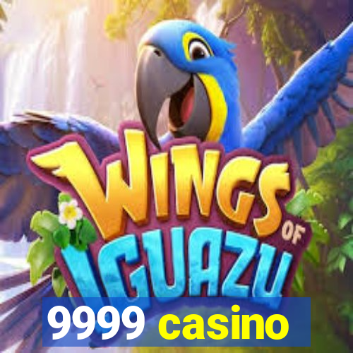 9999 casino