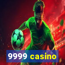 9999 casino