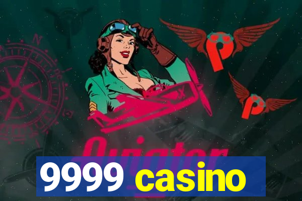 9999 casino