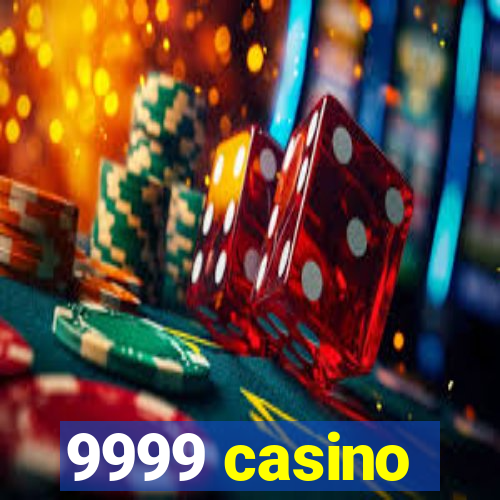 9999 casino