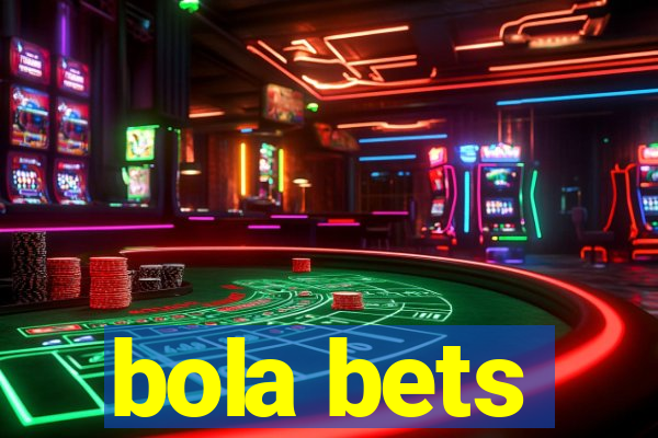 bola bets