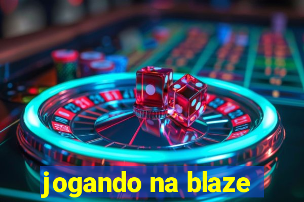 jogando na blaze