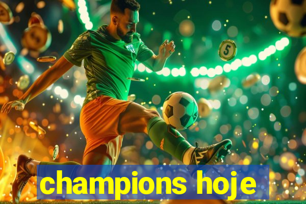 champions hoje