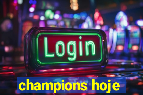 champions hoje