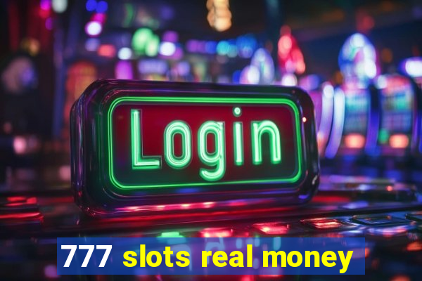 777 slots real money